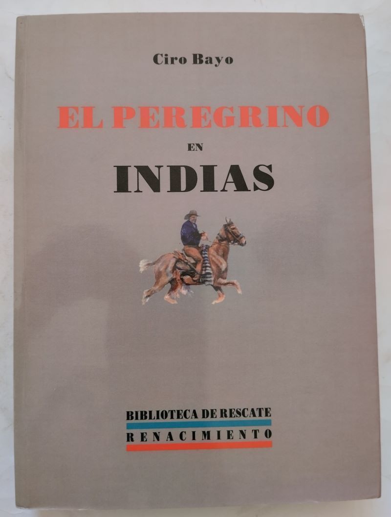 El peregrino en Indias (En el corazón de la América del Sur), de Ciro Bayo