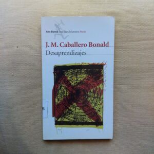 Desaprendizajes, de José Manuel Caballero Bonald