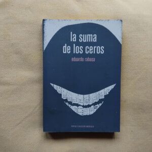 La suma de los ceros, de Eduardo Rabasa