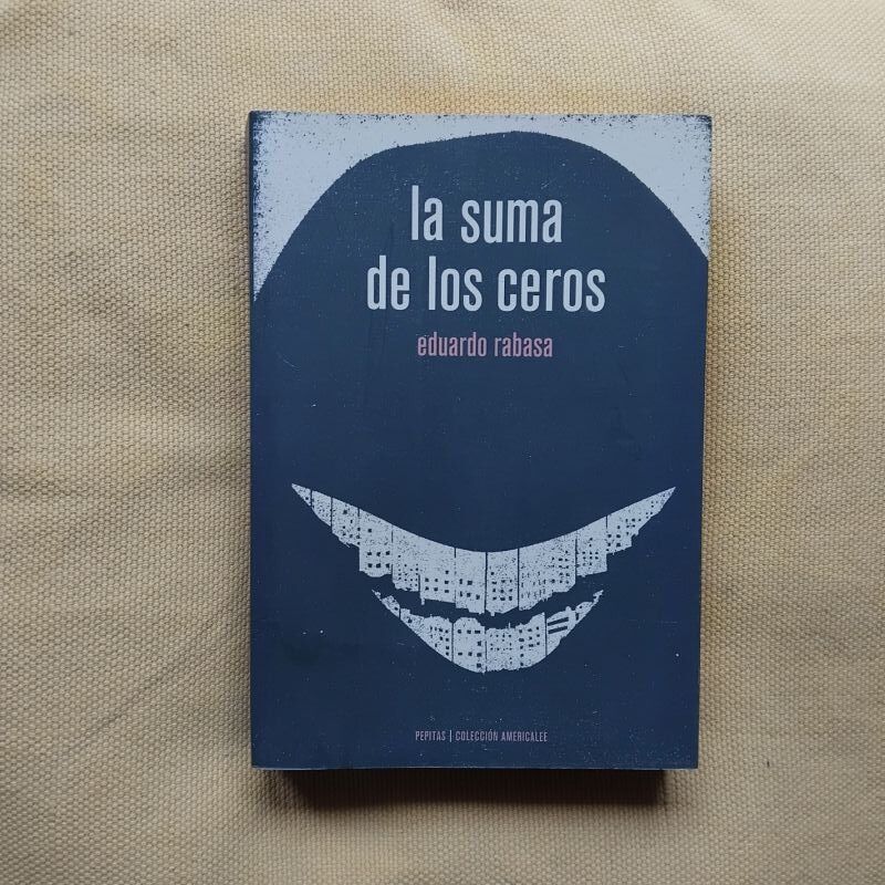 La suma de los ceros, de Eduardo Rabasa