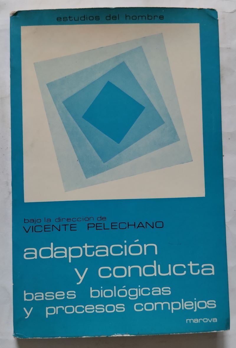 Adaptación y conducta. Bases biológicas y procesos complejos. Bajo la dirección de Vicente Pelechano