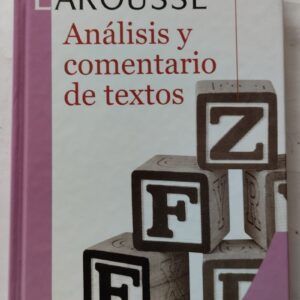 Manual práctico Larousse. Análisis y comentario de textos