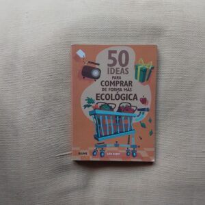 50 ideas para comprar de forma más ecológica, de Siân Berry