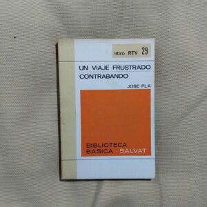 Un viaje frustrado / Contrabando, de José (Josep) Pla
