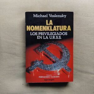 La nomenklatura. Los privilegiados en la U.R.S.S., de Michael Voslensky