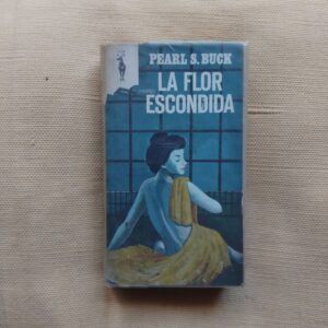 La flor escondida, de Pearl S. Buck