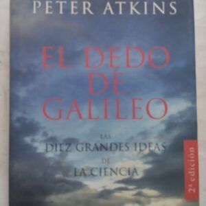 El dedo de Galileo. Las diez grandes ideas de la ciencia, de Peter Atkins