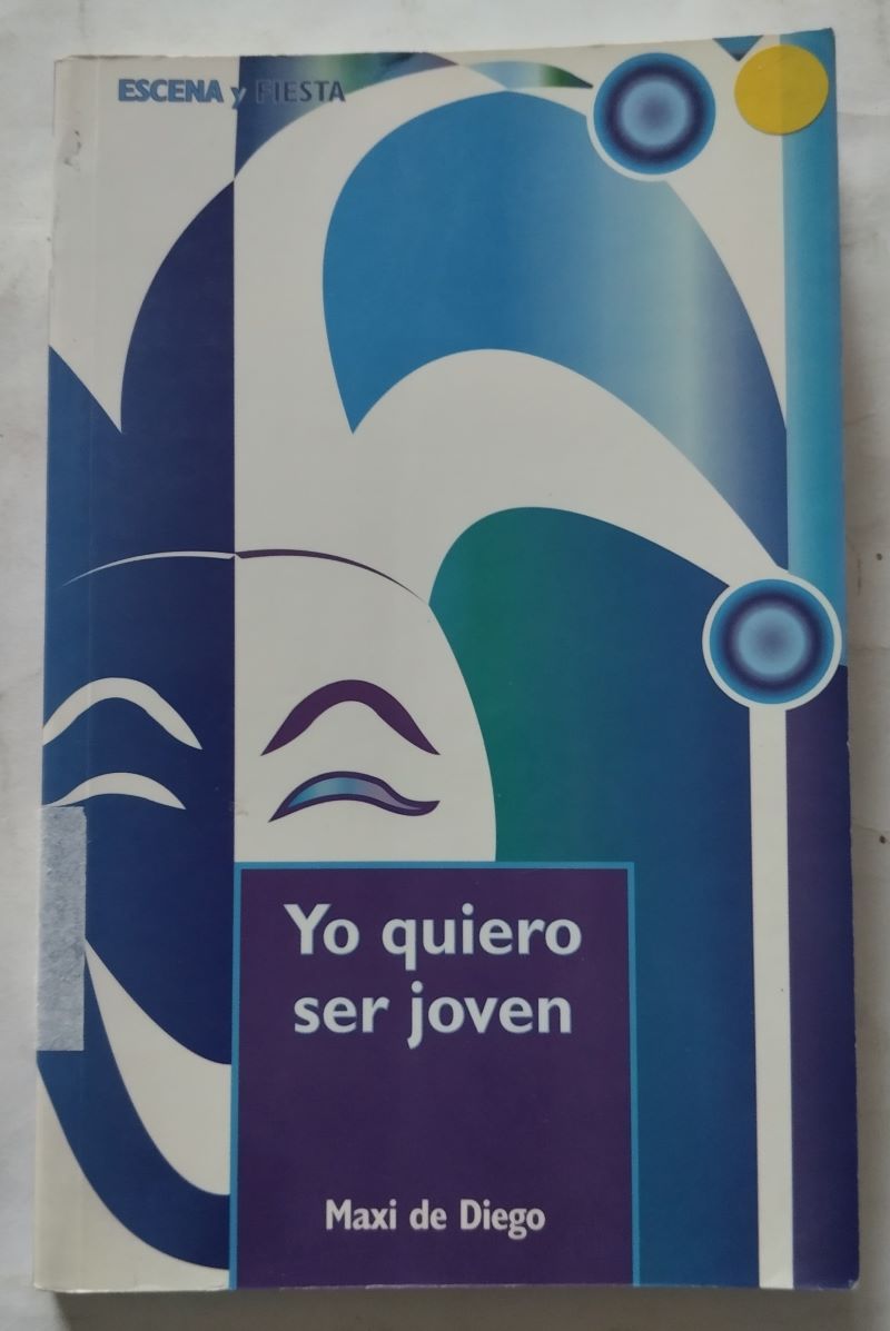 Yo quiero ser joven / Más allá del teatro... la vida / Volverás a mirarme, de Maxi de Diego