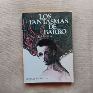 Los fantasmas de barro (Firmado y dedicado por el autor a Josefina Molina), de Jesús María Amilibia