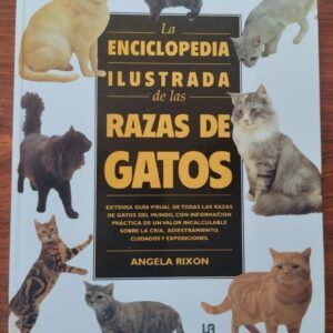 La enciclopedia ilustrada de las razas de gatos, de Angela Rixon