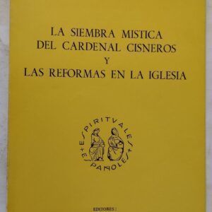 La siembra mística del cardenal Cisneros y Las reformas de la Iglesia. (Firmado y dedicado por el autor), de Pedro Sanz Rodríguez