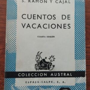 Cuentos de vacaciones (Narraciones seudocientíficas), de Santiago Ramón y Cajal