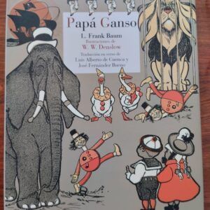 Papá Ganso, de L. Frank Baum. Ilustraciones de W.W. Denslow