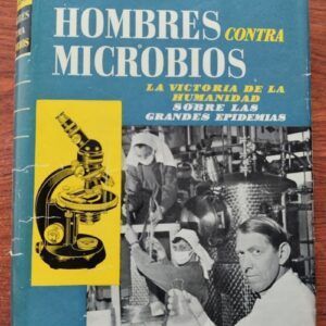 Hombres contra microbios. La victoria de la humanidad sobre las grandes epidemias, de Wilhelm Drigalski
