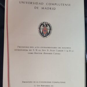 Protocolo del acto extraordinario de solemne investidura de S.M. el rey D. Juan Carlos I (q. D. g.) como doctor "Honoris Causa"