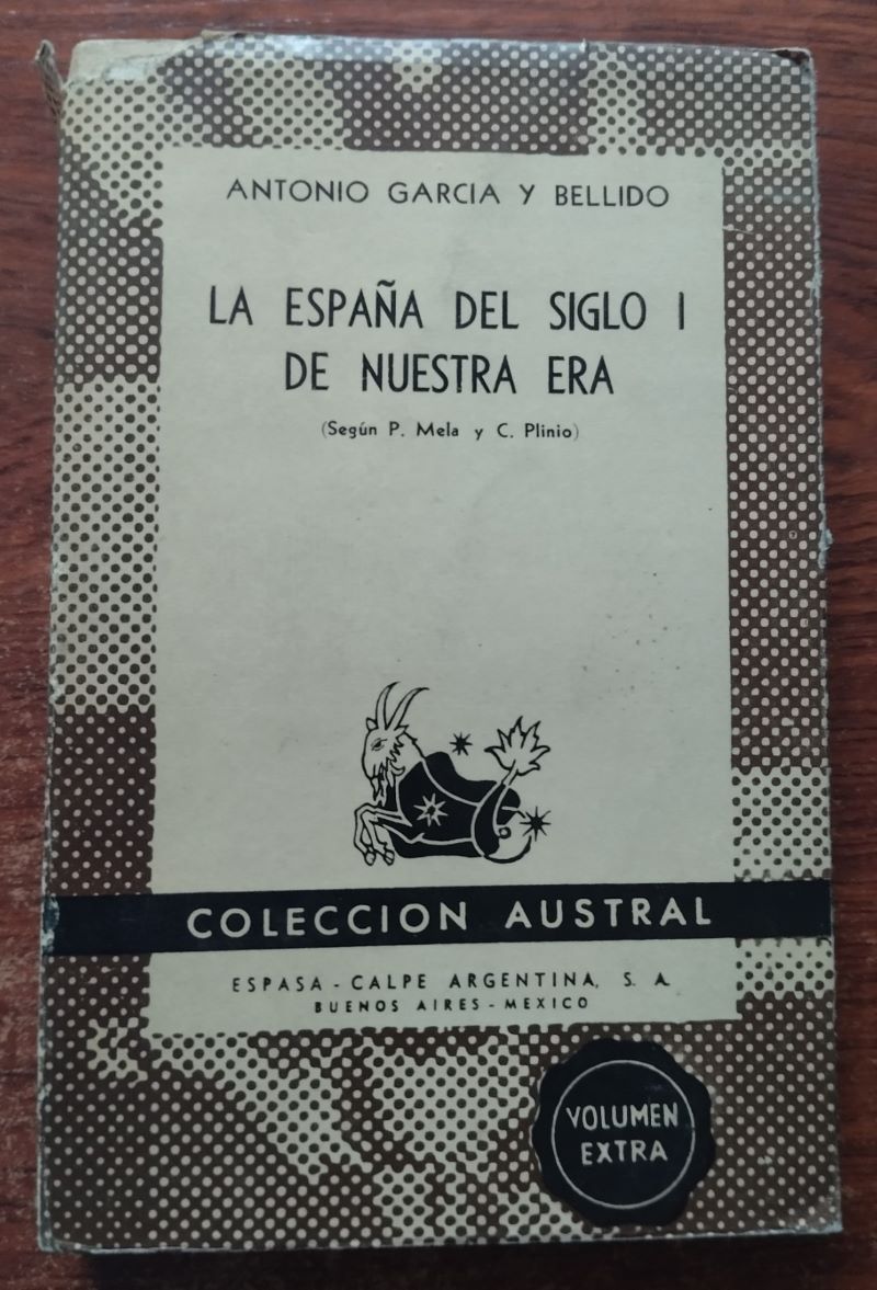 La España del siglo I de nuestra era (según P. Mela y C. Plinio), de Antonio García y Bellido
