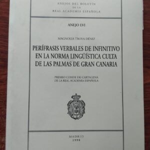 Perífrasis verbales de infinitivo en la norma lingüística culta de Las Palmas de Gran Canaria, de Magnolia Troya Díez