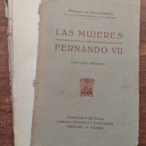 Las mujeres de Fernando VII con cinco retratos, del Marqués de Villa-Urrutia