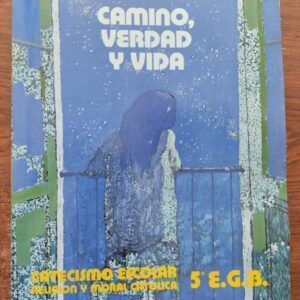Camino, Verdad y Vida. Catecismo escolar. Religión y Moral Católica 5º E.G.B.