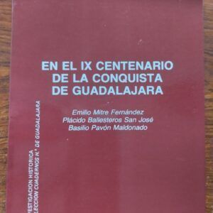 En el IX centenario de la conquista de Guadalajara, de Emilio Mitre Fernández, Plácido Ballesteros San José y Basilio Pavón Maldonado