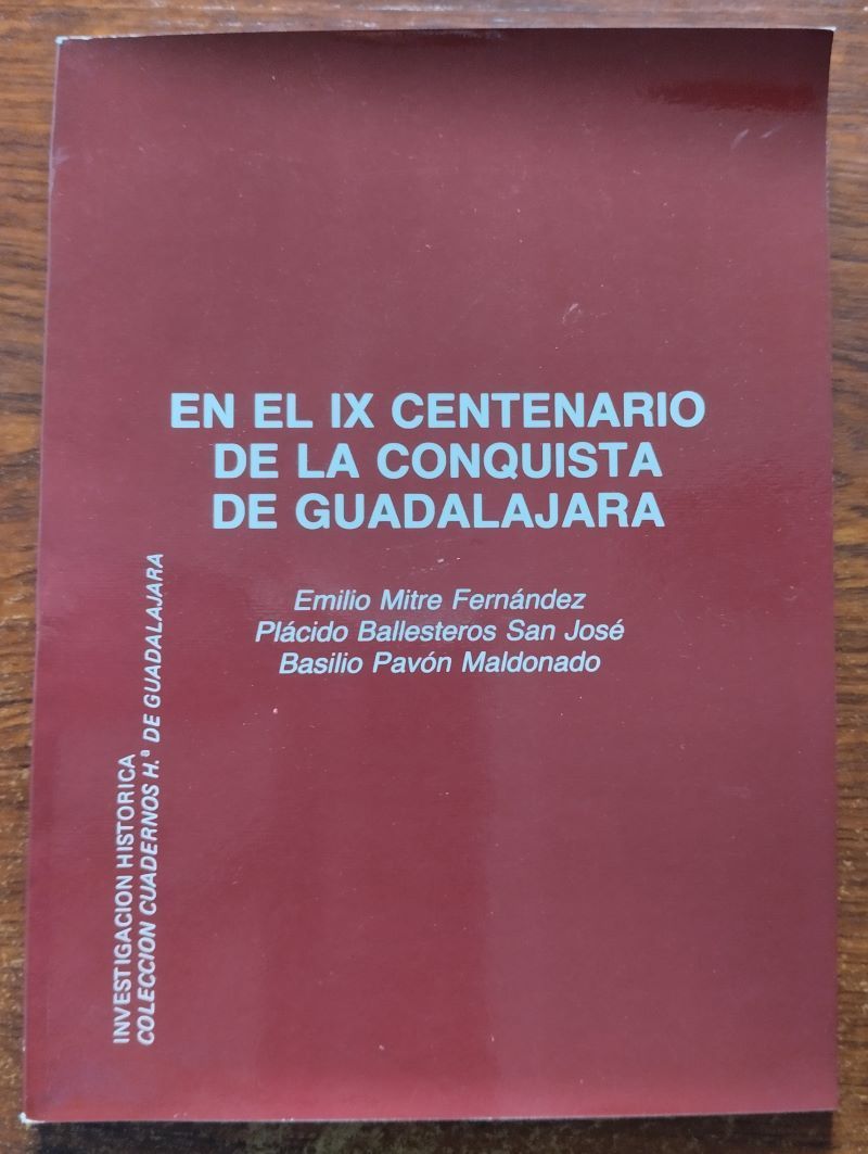 En el IX centenario de la conquista de Guadalajara, de Emilio Mitre Fernández, Plácido Ballesteros San José y Basilio Pavón Maldonado