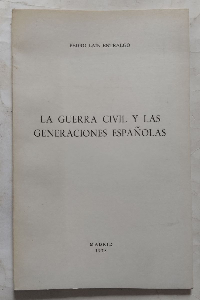 La Guerra Civil y las generaciones españolas, de Pedro Laín Entralgo
