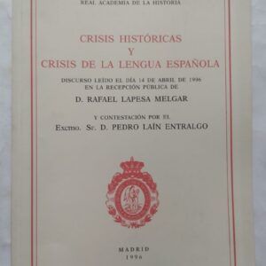 Crisis históricas y crisis de la lengua española, de Rafael Lapesa Melgar y Pedro Laín Entralgo