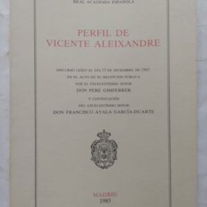 Perfil de Vicente Aleixandre, de Pere Gimferrer y Francisco Ayala García-Duarte