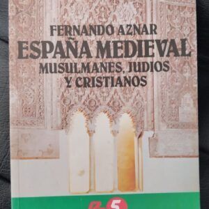 España medieval. Musulmanes, judíos y cristianos, de Fernando Aznar