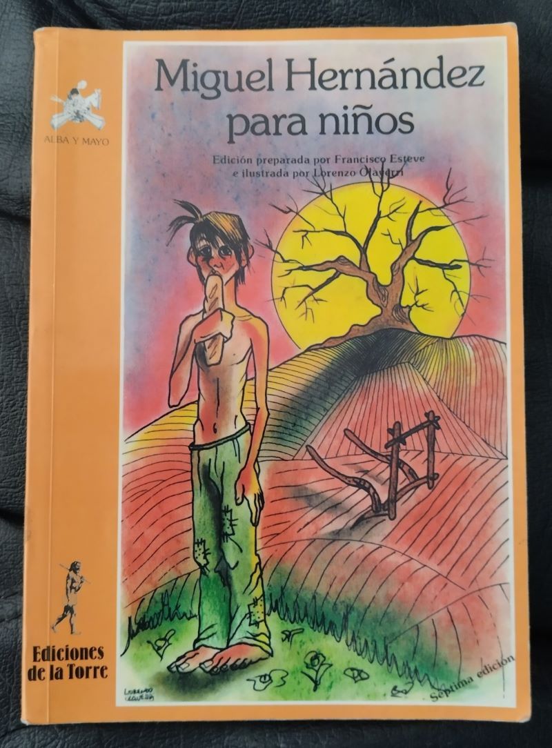 Miguel Hernández para niños. Edición preparada por Francisco Esteve e ilustrada por Lorenzo Olaverri