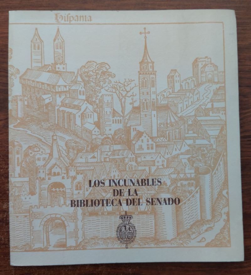 Los incunables de la Biblioteca del Senado, de Mª Ángeles Valle de Juan Mª Ángeles Vallejo Úbeda