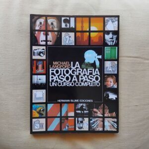 La fotografía paso a paso. Un curso completo, de Michael Langford