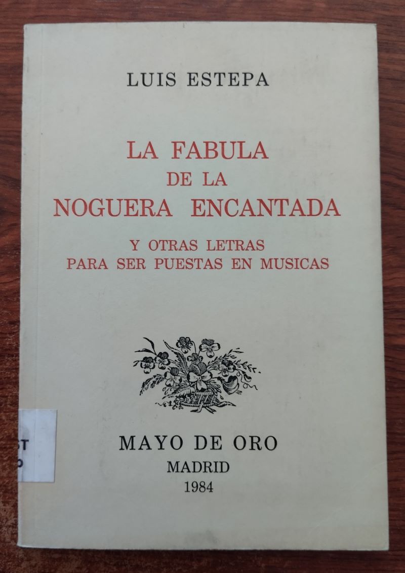 La fábula de la noguera encantada y otras letras para ser puestas en músicas, de Luis Estepa