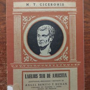 Laelius seu de amicitia, de M. T. Ciceronis (Marco Tulio Cicerón​)