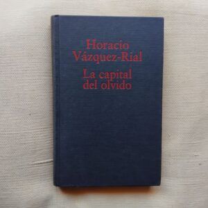 La capital del olvido, de Horacio Vázquez-Rial