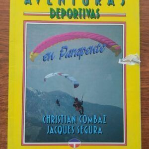 Aventuras deportivas en parapente, de Christian Combaz y Jacques Segura
