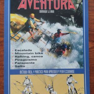 Deportes de aventura. Método fácil y práctico para aprender y perfeccionarse, de Dominique Le Brun