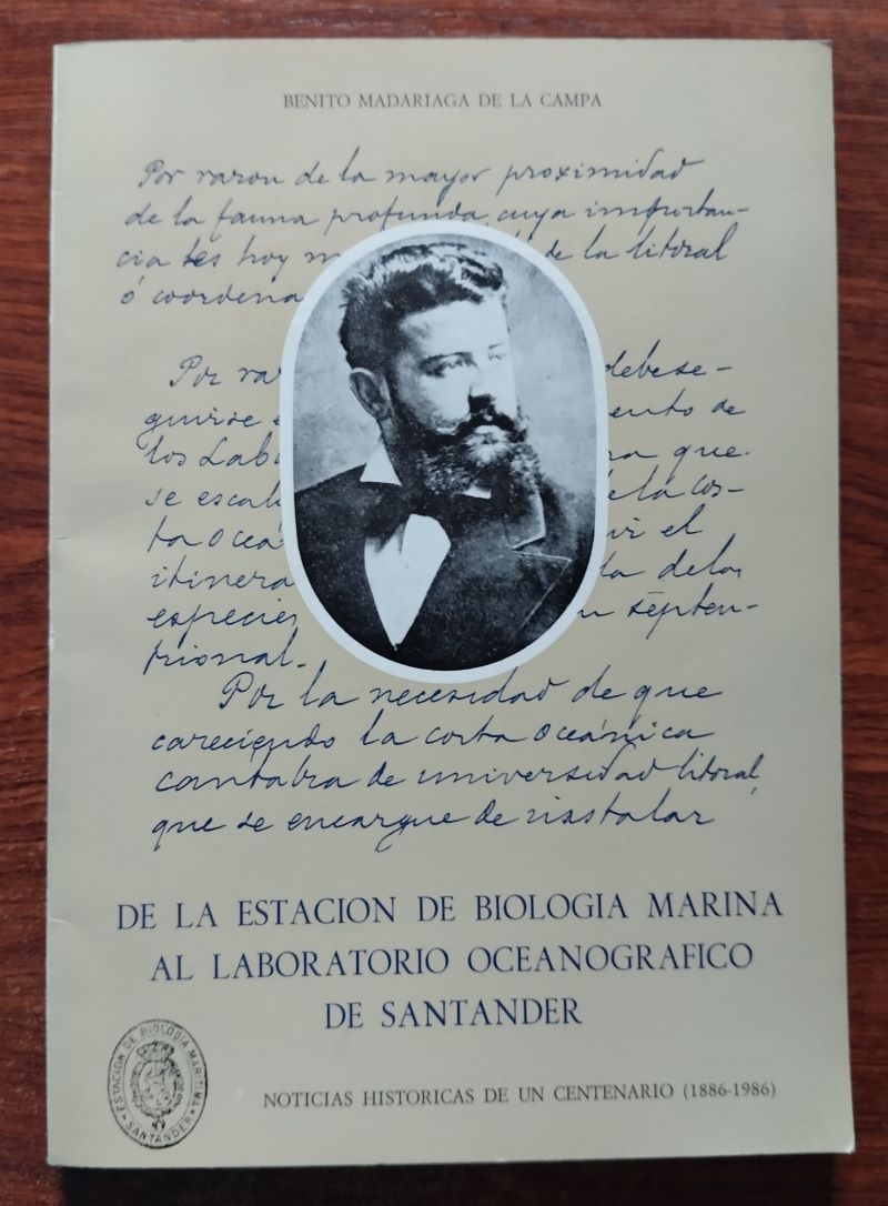 De la Estación de Biología Marina al Laboratorio Oceanográfico de Santander. Noticias históricas de un centenario (1886-1986), de Benito Madariaga de la Campa