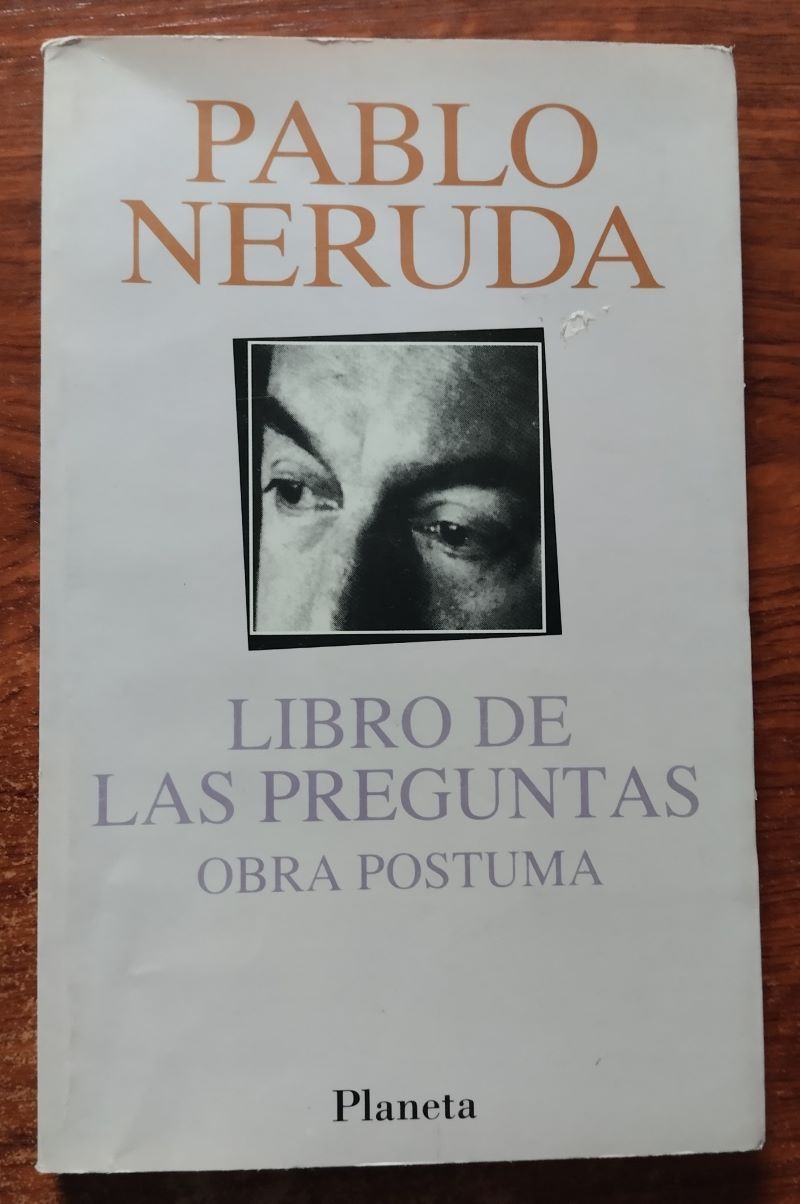 Libro de las preguntas. Obra póstuma, de Pablo Neruda