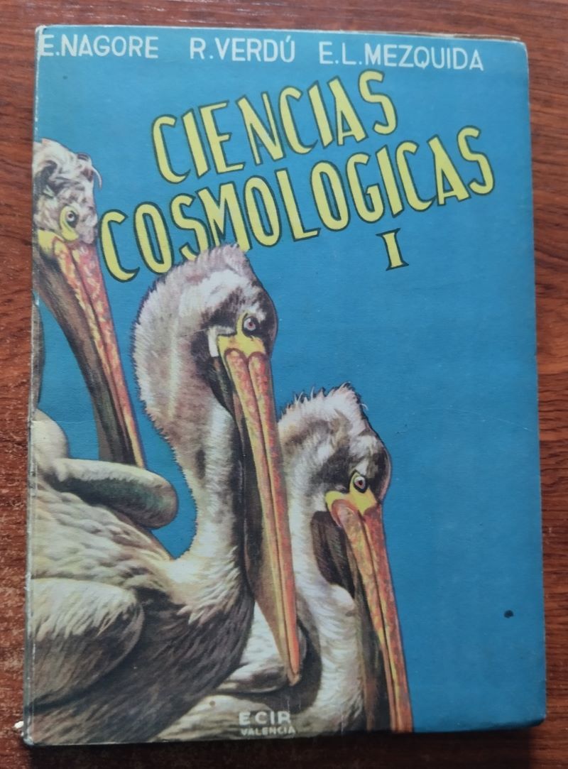 Ciencias cosmológicas I (primer curso), de Eduardo Nagore Gómez, Rafael Verdú Payá y Emilio López Mezquida
