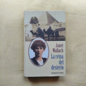 La reina del desierto, de Janet Wallach