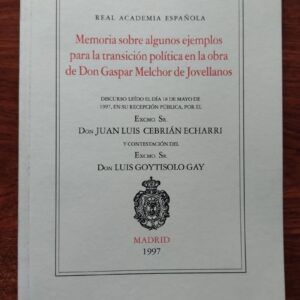 Memoria sobre algunos ejemplos para la transición política en la obra de Don Gaspar Melchor de Jovellanos, de Juan Luis Cebrián Echarri y Luis Goytisolo Gay