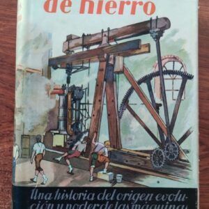 Los ángeles de hierro. Una historia del origen, evolución y poder de las máquinas, de Walther Kiaulehn