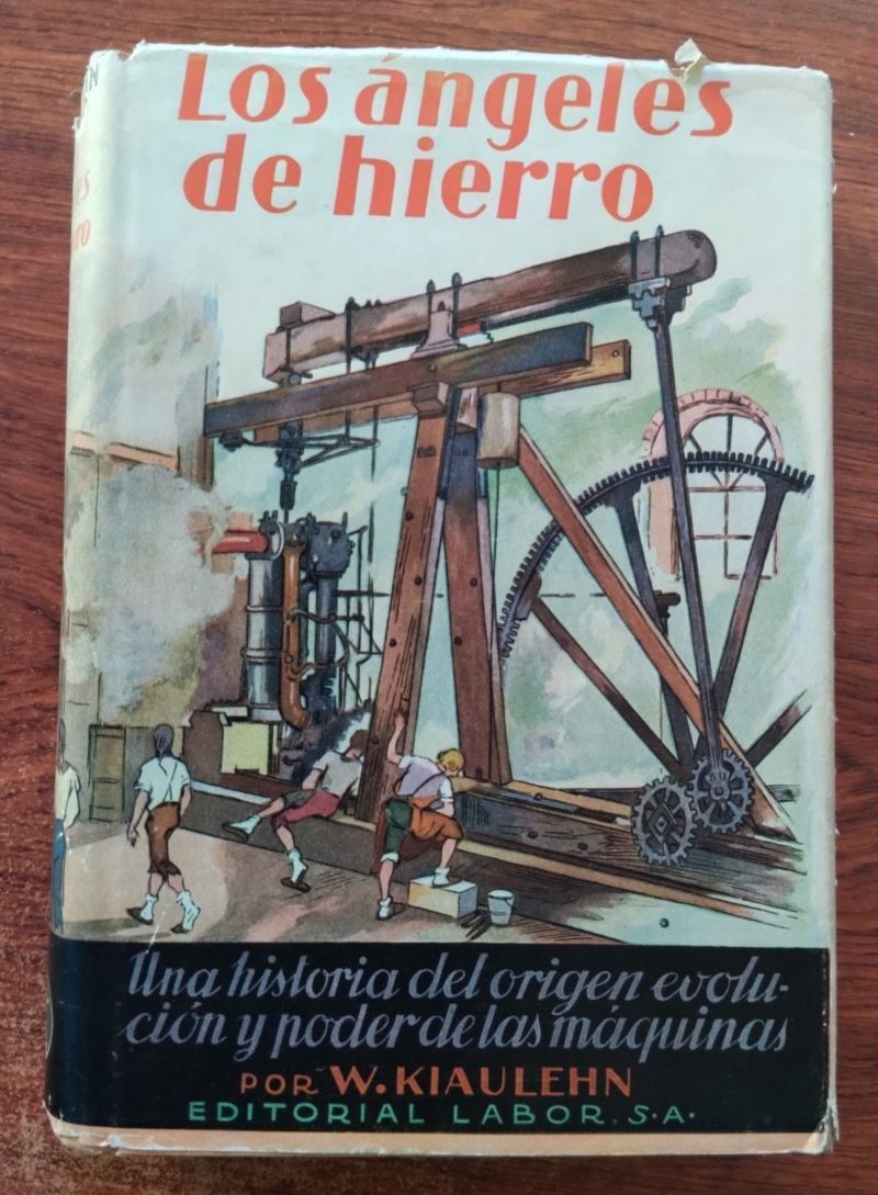 Los ángeles de hierro. Una historia del origen, evolución y poder de las máquinas, de Walther Kiaulehn