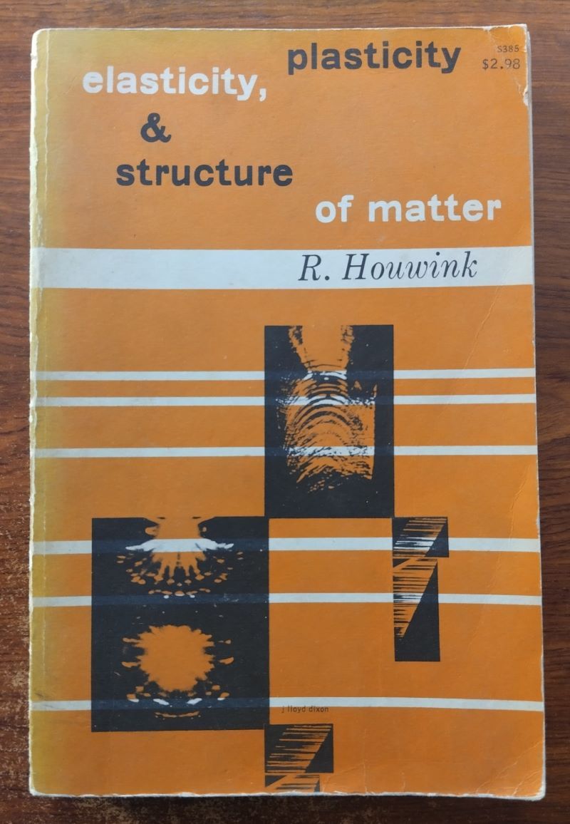 Elasticity, Plasticity & Structure of Matter, de R. Houwink & W. G. Burgers