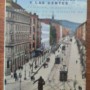 Las instituciones y las gentes. Hombres, mujeres, entidades, en la historia de Bilbao, de Manuel Montero