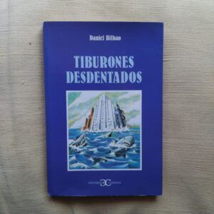 Tiburones desdentados, de Daniel Bilbao