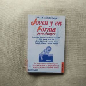 Joven y en forma para siempre, de Hattie con Sallie Batson