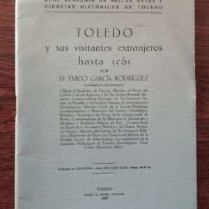 Toledo y sus visitantes extranjeros hasta 1561 (separata). Firmado y dedicado por el autor., de Emilio García Rodríguez