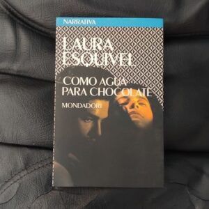 Como agua para chocolate, de Laura Esquivel